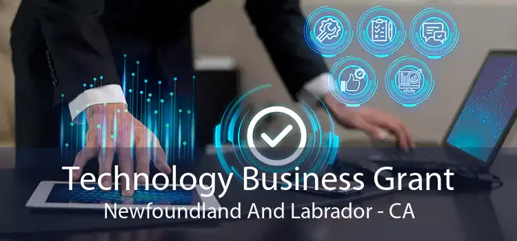 Technology Business Grant Newfoundland And Labrador - CA